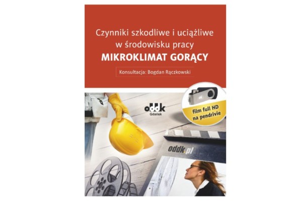 Film „Czynniki szkodliwe i uciążliwe w środowisku pracy – mikroklimat gorący” (pendrive)